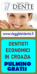  VIAGGI DEL DENTE - DENTISTI ECONOMICI IN CROAZIA  TRASPORTO GRATIS in PULMINO dal NORD ITALIA, CURE DENTALI LOW COST IN CROAZIA