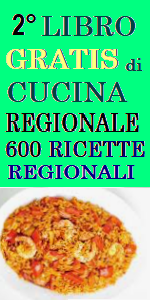 www.ilmiositoweb.it/librocucina
 SECONDO LIBRO GRATIS DI CUCINA, libro gratis online di cucina regionale italiana, RICETTE GRATIS DI CUCINA REGIONALE, 2 LIBRO DI CUCINA CON RICETTE REGIONALI - 600 RICETTE IN UN LIBRO GRATIS